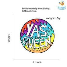Load image into Gallery viewer, Yas Queen Lapel Pin
